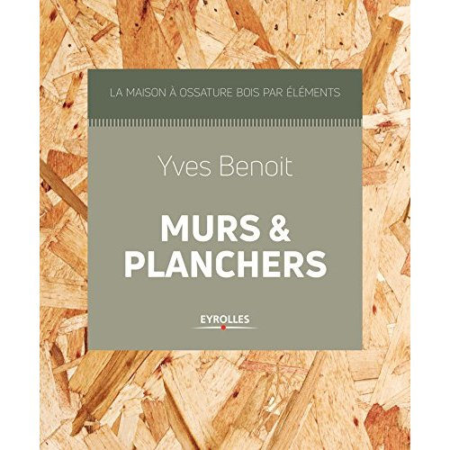 La maison à ossature bois par éléments, murs et planchers