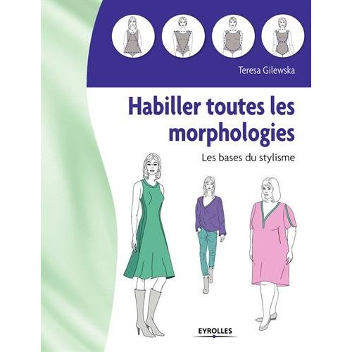 Habiller toutes les morphologies. Les bases du stylisme