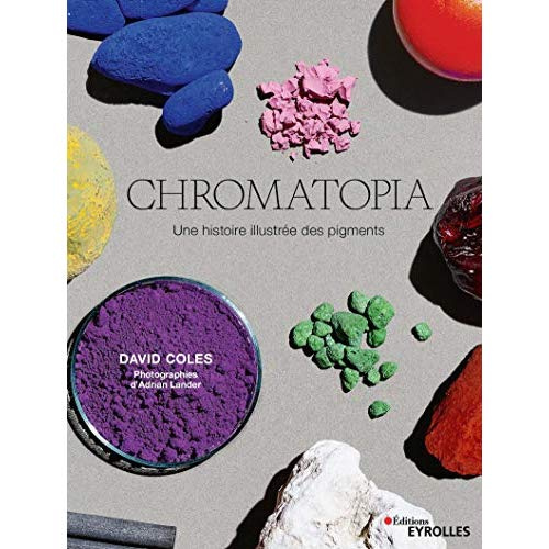 Chromatopia. Une histoire illustrée des pigments