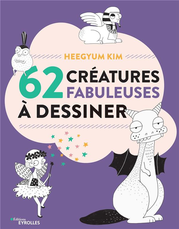 62 créatures fabuleuses à dessiner