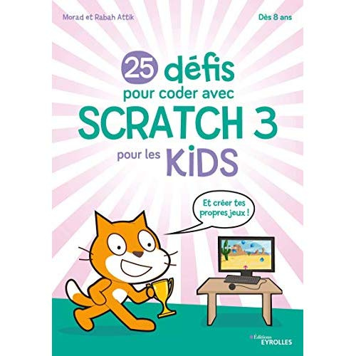 25 défis pour coder avec Scratch 3 pour les kids
