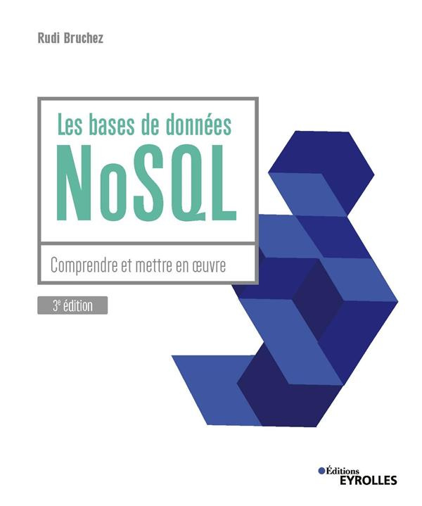 Les bases de données NoSQL. Comprendre et mettre en oeuvre