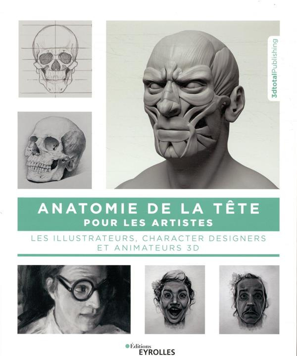 Anatomie de la tête pour les artistes, les illustrateurs, characters designers et animateurs 3D
