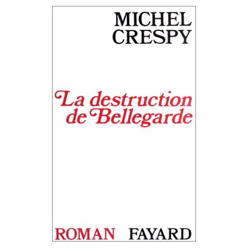 LA DESTRUCTION DE BELLEGARDE