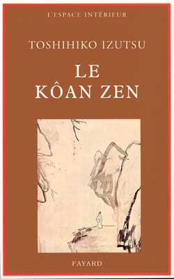 Le kôan zen. Essais sur le bouddhisme zen