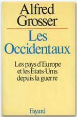 Les Occidentaux. Les pays d'Europe et les Etats-Unis depuis la guerre