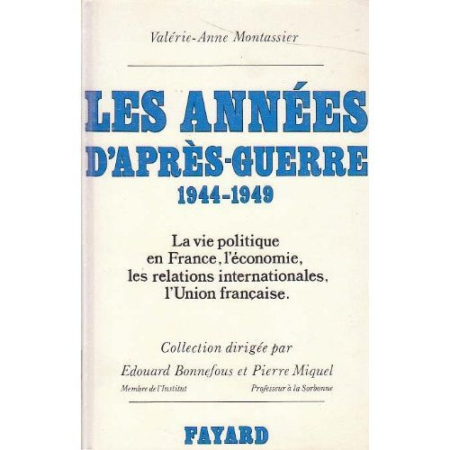 Les années d'après-guerre, 1944-1949. La vie politique en France, l'économie, les relations internat