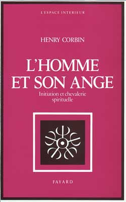 L'homme et son ange. Initiation et chevalerie spirituelle