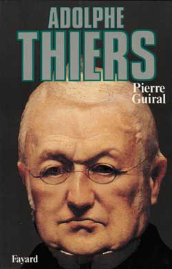 Adolphe Thiers. Ou de la nécessité en politique