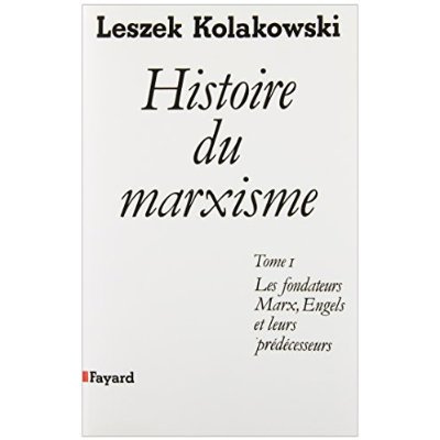 Histoire du marxisme. Tome 1, Les fondateurs Marx Engels et leurs prédécesseurs