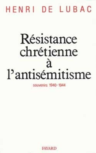RESISTANCE CHRETIENNE A L'ANTISEMITISME. Souvenirs, 1940-1944