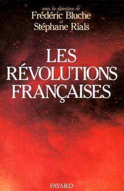 Les révolutions françaises. Les phénomènes révolutionnaires en France, du Moyen âge à nos jours