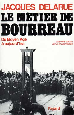 Le métier de bourreau. Edition revue et augmentée