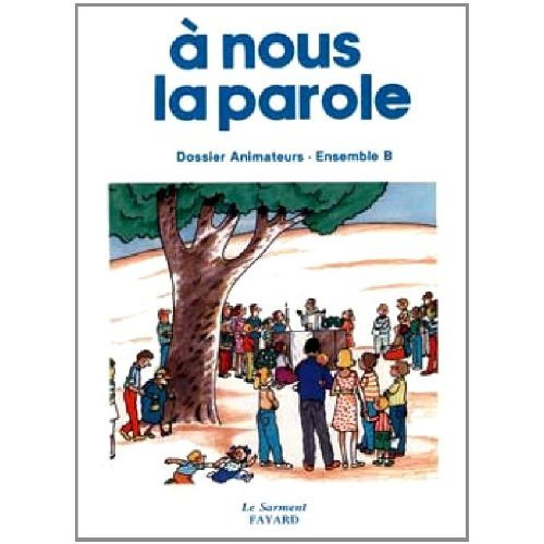 A nous la parole. Dossier animateurs, ensemble B, CM 2