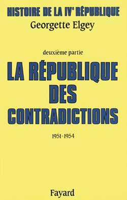 Histoire de la IVe République. Tome 2, La République des contradictions (1951-1954), Edition revue e