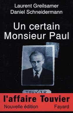 Un certain Monsieur Paul. L'Affaire Touvier