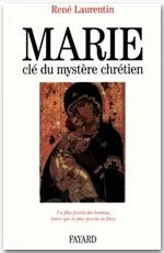 Marie, clé du mystère chrétien. La plus proche des hommes parce que la plus proche de Dieu