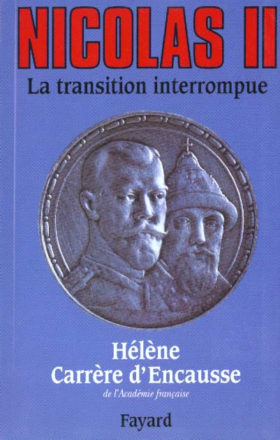 NICOLAS II, LA TRANSITION INTERROMPUE. Une biographie politique