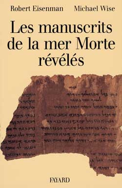 Les Manuscrits de la mer Morte révélés. Choix, traduction et interprétation de 50 textes clefs inédi