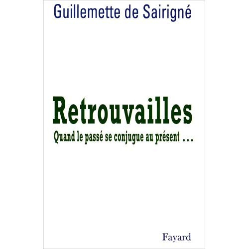 Retrouvailles. Quand le passé se conjugue au présent