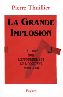La grande implosion. Rapport sur l'effondrement de l'Occident 1999-2002