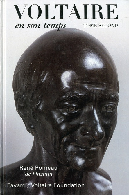 Voltaire en son temps. Tome 2, 1759-1778-1791, Edition revue et corrigée