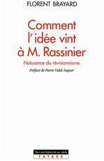 COMMENT L'IDEE VINT A M. RASSINIER. Naissance du révisionnisme