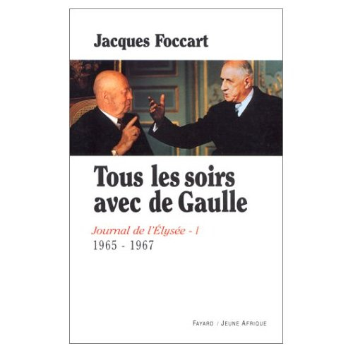 TOUS LES SOIRS AVEC DE GAULLE - JOURNAL DE L'ELYSEE (1965-1967)