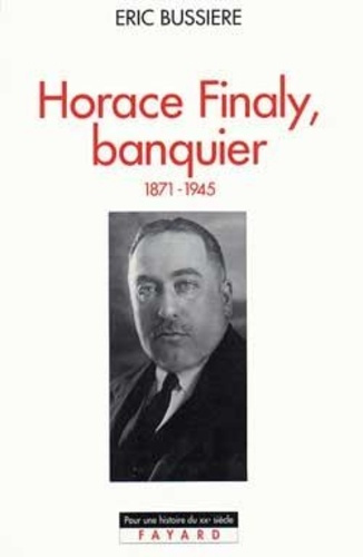 Horace Finaly, banquier. 1871-1945