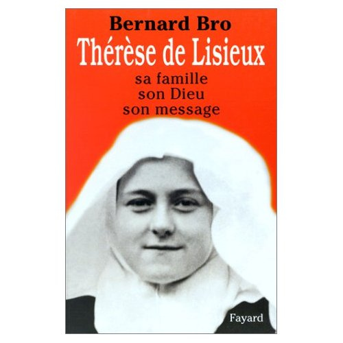 Thérèse de Lisieux. Sa famille, son Dieu, son message
