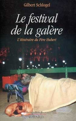 Le festival de la galère ou L'itinéraire du Père Hubert