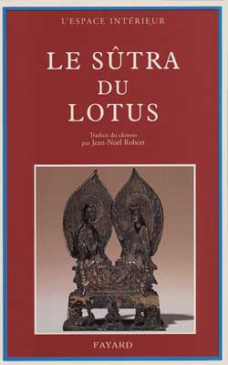 LE SUTRA DU LOTUS. Suivi du livre des sens innombrables et du Livre de la contemplation de Sage-Univ