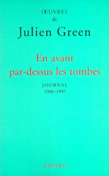 En avant par-dessus les tombes. Journal 1996-1997