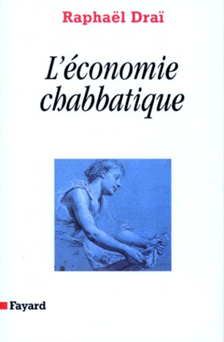 La communication prophétique. Tome 3, L'économie chabbatique