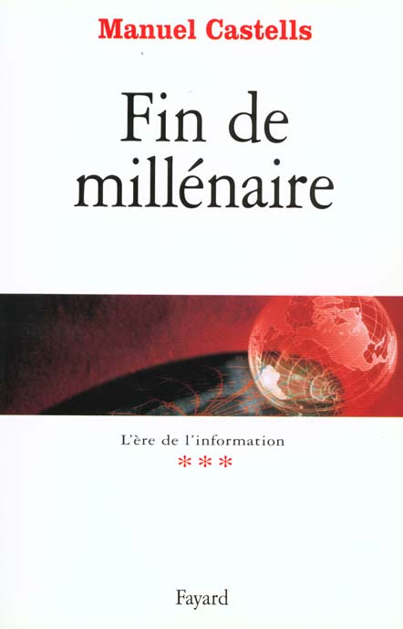 L'ère de l'information. Tome 3, Fin de millénaire