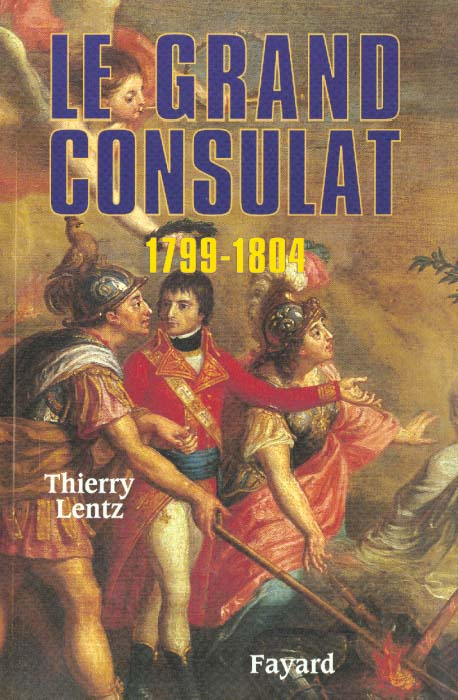 Le Grand Consulat. 1789-1804