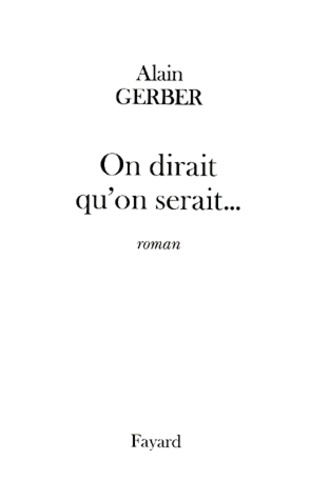 On dirait qu'on serait...