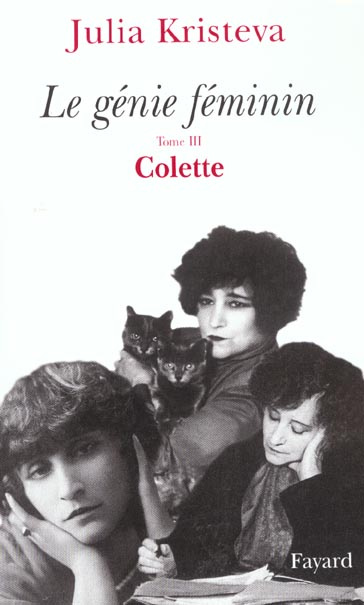 Le génie féminin. Tome 3, Colette