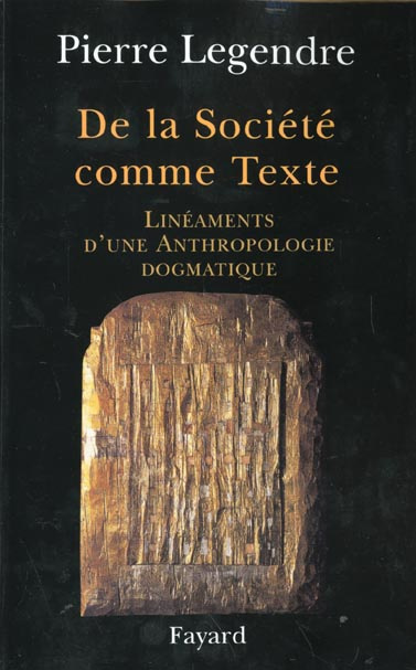 De la société comme texte. Linéaments d'une anthropologie dogmatique