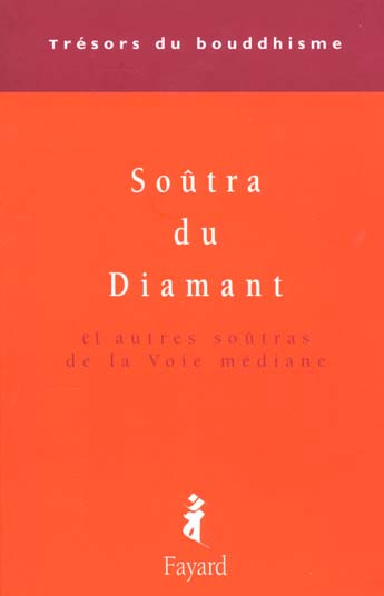 Soûtra du Diamant et autres soûtras de la Voie médiane