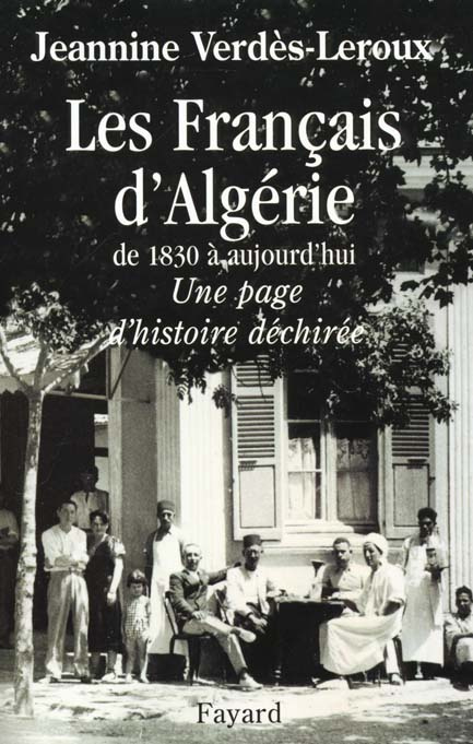 Les Français d'Algérie de 1830 à aujourd'hui. Une page d'histoire déchirée