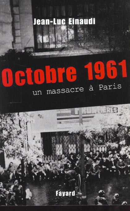 Octobre 1961. Un massacre à Paris