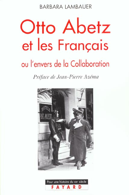 Otto Abetz et les Français ou l'envers de la Collaboration