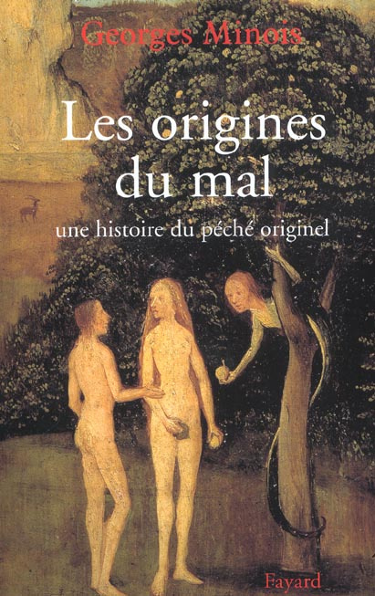 Les origines du mal. Une histoire du péché originel