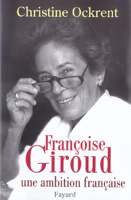 Françoise Giroud. Une ambition française