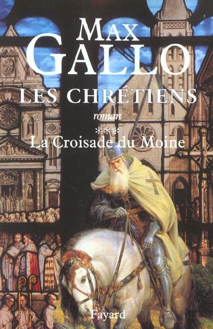 Les Chrétiens Tome 3 : La croisade du moine