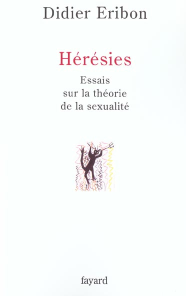 Hérésies. Essais sur la théorie de la sexualité