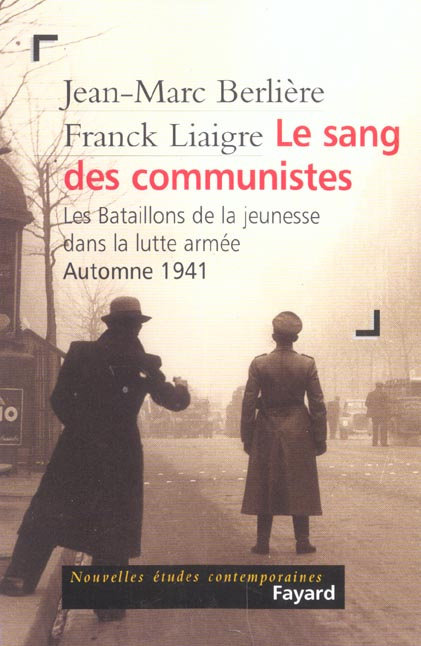 Le sang des communistes. Les Bataillons de la jeunesse dans la lutte armée, Automne 1941