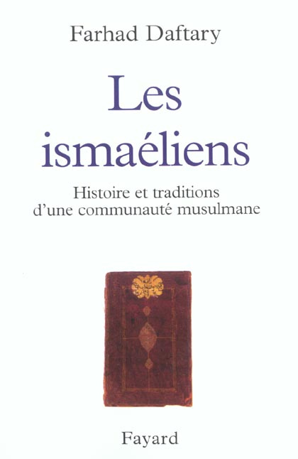 Les ismaéliens. Histoire et traditions d'une communauté musulmane