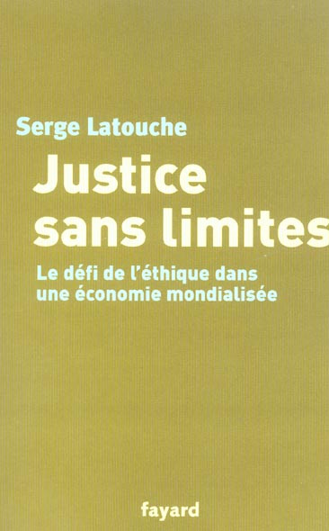 Justice sans limites. Le défi de l'éthique dans une économie mondialisée